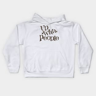 Up With "Brown" People Kids Hoodie